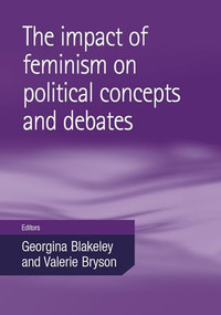 The impact of feminism on political concepts and debates by Georgina Blakeley, Valerie Bryson, 9780719075124