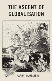 The ascent of globalisation by Harry Blutstein, 9780719099717