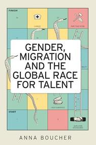 Gender, migration and the global race for talent by Anna Boucher, 9781526133748