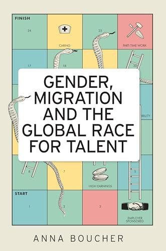 Gender, migration and the global race for talent by Anna Boucher, 9781526133748