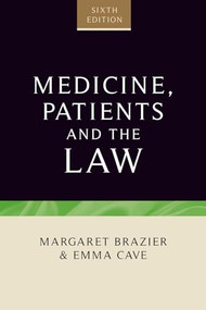 Medicine, patients and the law (Sixth edition) by Margaret Brazier, Emma Cave, 9781784991364