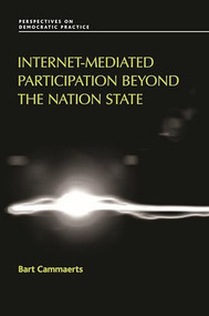 Internet-mediated participation beyond the nation state by Bart Cammaerts, 9781784993863