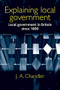 Explaining local government (Local government in Britain since 1800) by J. A. Chandler, 9780719067075