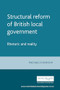 Structural reform of British local government (Rhetoric and reality) by Michael Chisholm, 9780719082832