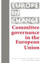 Committee governance in the European Union by Thomas Christiansen, Emil Kirchner, 9780719082870