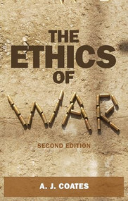 The ethics of war (Second edition) by A. J. Coates, 9781784991333