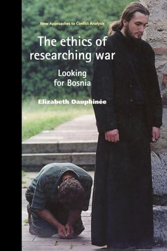 The ethics of researching war (Looking for Bosnia) by Elizabeth Dauphinee, 9780719076152