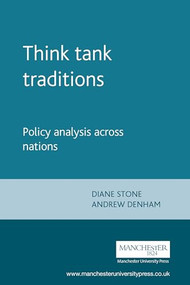 Think tank traditions (Policy analysis across nations) by Diane Stone, Andrew Denham, 9780719064791