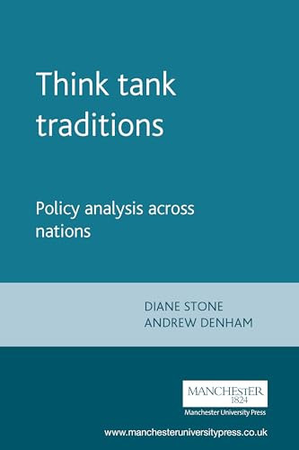 Think tank traditions (Policy analysis across nations) by Diane Stone, Andrew Denham, 9780719064791