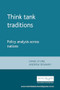 Think tank traditions (Policy analysis across nations) by Diane Stone, Andrew Denham, 9780719064791