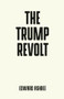 The Trump revolt by Edward Ashbee, 9781526122988
