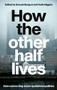 How the other half lives (Interconnecting socio-spatial inequalities) by Samuel Burgum, Katie Higgins, 9781526176752