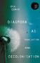 Diaspora as translation and decolonisation by Ipek Demir, 9781526178732
