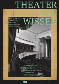 Theaterbauwissen (Objekte, Medien und Diskurse zwischen Kaiserreich und Kaltem Krieg) (German Edition) by Kerstin Wittmann-Englert, 9783986120832