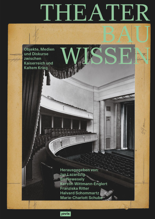 Theaterbauwissen (Objekte, Medien und Diskurse zwischen Kaiserreich und Kaltem Krieg) (German Edition) by Kerstin Wittmann-Englert, 9783986120832