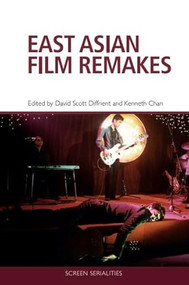 East Asian Film Remakes - 9781399508179 by David Scott Diffrient, Kenneth Chan, 9781399508179
