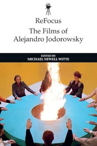ReFocus: The Films of Alejandro Jodorowsky by Michael Newell Witte, 9781399505956