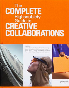 The Incomplete Vol. 2 (Highsnobiety Guide to Creative Collaborations) by gestalten, Highsnobiety, Jian DeLeon, 9783967041569