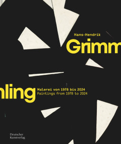 Hans-Hendrik Grimmling (Malerei von 1978 bis 2024) by Christoph Tannert, Annegret Laabs, Annegret Laabs, 9783422802964