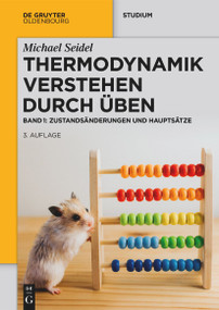 Thermodynamik - Verstehen durch Üben (Zustandsänderungen und Hauptsätze) (German Edition) by Michael Seidel, 9783111017068