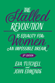 The Stalled Revolution (Is Equality for Women an Impossible Dream?) - 9781835491935 by Eva Tutchell, John Edmonds, 9781835491935
