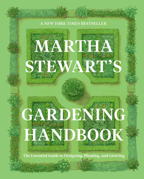 Martha Stewart's Gardening Handbook (The Essential Guide to Designing, Planting, and Growing) by Martha Stewart, 9780063323285