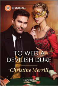 To Wed a Devilish Duke by Christine Merrill, 9781335831385