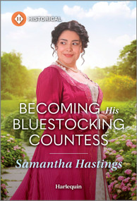 Becoming His Bluestocking Countess by Samantha Hastings, 9781335831408