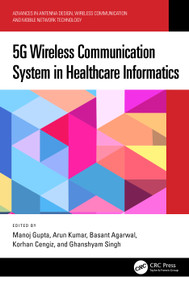 5G Wireless Communication System in Healthcare Informatics by Manoj Gupta, Arun Kumar, Basant Aggarwal, Korhan Cengiz, Ghanshyam Singh, 9781032436593