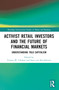 Activist Retail Investors and the Future of Financial Markets (Understanding YOLO Capitalism) by Usman W. Chohan, Sven Van Kerckhoven, 9781032397276