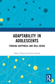Adaptability in Adolescents (Forging Happiness and Well-Being) - 9781032326535 by Harry Nejad, Fara Nejad, 9781032326535