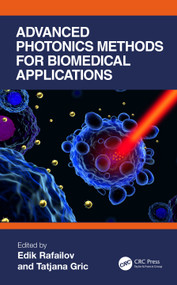 Advanced Photonics Methods for Biomedical Applications by Edik Rafailov, Tatjana Gric, 9781032133812