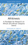 Afrikinesis (A Paradigm for Research on African and African Diaspora Dance) - 9781032611969 by Ofosuwa Abiola, 9781032611969