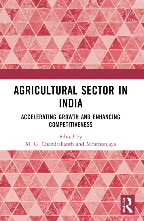 Agricultural Sector in India (Accelerating Growth and Enhancing Competitiveness) - 9781032562599 by Mruthyunjaya, 9781032562599