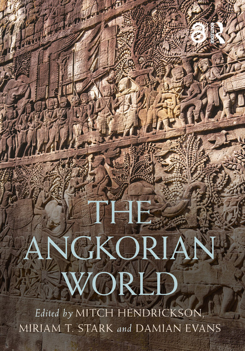 The Angkorian World by Mitch Hendrickson, Miriam T. Stark, Damian Evans, 9781032439266