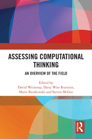 Assessing Computational Thinking (An Overview of the Field) by David Weintrop, Daisy W. Rutstein, Marie Bienkowski, Steven McGee, 9781032555317