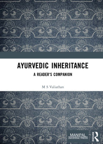 Ayurvedic Inheritance (A Reader's Companion) by M S Valiathan, 9781032546223