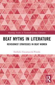 Beat Myths in Literature (Revisionist Strategies in Beat Women) by Estíbaliz Encarnación-Pinedo, 9781032121338