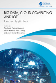 Big Data, Cloud Computing and IoT (Tools and Applications) - 9781032287430 by Sita Rani, Pankaj Bhambri, Aman Kataria, Alex Khang, Arun Kumar Sivaraman, 9781032287430