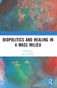 Biopolitics and Healing in a Mass Milieu - 9781032235271 by K. V. Cybil, 9781032235271