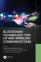 Blockchain Technology for IoT and Wireless Communications by Gajula Ramesh, Budati Anil Kumar, Praveen Jugge, Kolalapudi Lakshmi Prasad, Mohammad Kamrul Hasan, 9781032217857
