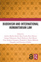 Buddhism and International Humanitarian Law by Andrew Bartles-Smith, Kate Crosby, Peter Harvey, Asanga Tilakaratne, Daniel Ratheiser, Noel Maurer Trew, Stefania Travagnin, Elizabeth J. Harris, Mahinda Deegalle, Christina A. Kilby, 9781032575506