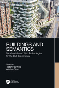 Buildings and Semantics (Data Models and Web Technologies for the Built Environment) by Pieter Pauwels, Kris McGlinn, 9781032068978