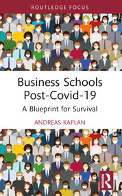 Business Schools post-Covid-19 (A Blueprint for Survival) - 9781032381053 by Andreas Kaplan, 9781032381053