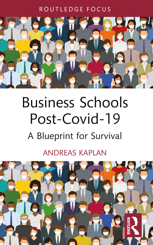 Business Schools post-Covid-19 (A Blueprint for Survival) - 9781032381053 by Andreas Kaplan, 9781032381053