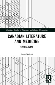 Canadian Literature and Medicine (Carelanding) by Shane Neilson, 9781032343075