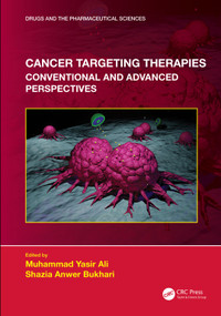 Cancer Targeting Therapies (Conventional and Advanced Perspectives) by Muhammad Yasir Ali, Shazia Bukhari, 9781032427126