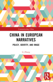China in European Narratives (Policy, Identity, and Image) - 9781032534619 by Li Zhang, 9781032534619