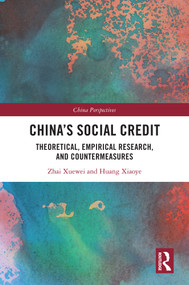 China's Social Credit (Theoretical, Empirical Research, and Countermeasures) - 9781032451404 by Zhai Xuewei, Huang Xiaoye, 9781032451404