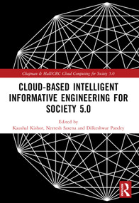Cloud-based Intelligent Informative Engineering for Society 5.0 by Kaushal Kishor, Neetesh Saxena, Dilkeshwar Pandey, 9781032461328